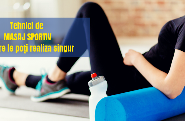 Tehnici de masaj sportiv pe care le poti realiza singur