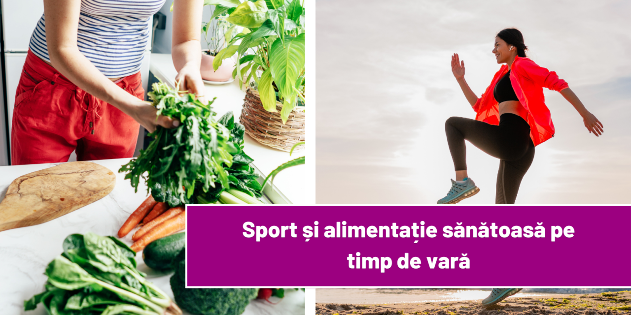 Sport si alimentatie sanatoasa pe timp de vara